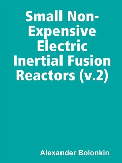 Small Non-Expensive Electric Inertial Fusion Reactors (v.2) - Bolonkin, Alexander