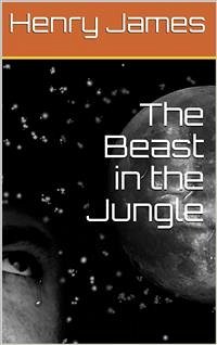 The Beast in the Jungle (eBook, PDF) - James, Henry