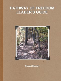 PATHWAY OF FREEDOM LEADER'S GUIDE - Sexton, Robert