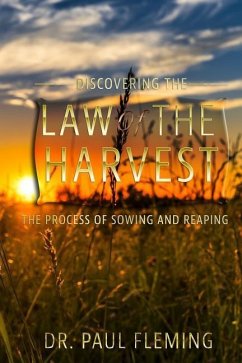 Discovering the Law of the Harvest: The Process of Sowing and Reaping - Fleming, Paul