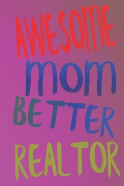 Awesome Mom Better Realtor - Planner, Realtor Productivity