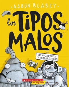 Los Tipos Malos En Combustible Intergaláctico (the Bad Guys in Intergalactic Gas) - Blabey, Aaron