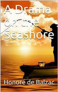 A Drama on the Seashore (eBook, PDF) - de Balzac, Honoré