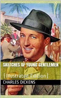 Sketches of Young Gentlemen (eBook, PDF) - Dickens, Charles