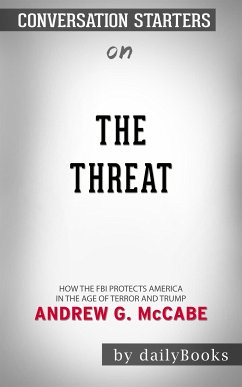 The Threat: How the FBI Protects America in the Age of Terror and Trump by Andrew G. McCabe   Conversation Starters (eBook, ePUB) - dailyBooks