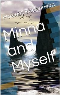 Minna and Myself (eBook, PDF) - Bodenheim, Maxwell