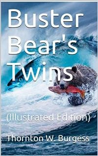 Buster Bear's Twins (eBook, PDF) - W. Burgess, Thornton