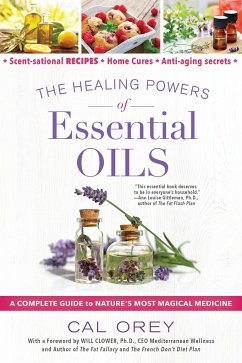 The Healing Powers of Essential Oils - Orey, Cal