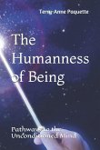 The Humanness of Being: Pathways to the Unconditioned Mind