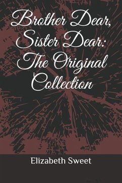 Brother Dear, Sister Dear: The Original Collection - Sweet, Elizabeth