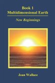 Book 1 Multidimensional Earth: New Beginnings