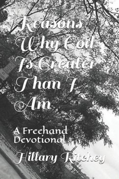 Reasons Why God Is Greater Than I Am: A FreeHand Devotional - Ritchey, Hillary Ann