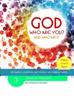 Cover God Who Are You? And Who am I? Knowing and Experiencing God by His Hebrew Names: Crossing the Jordan River (eBook, ePUB)