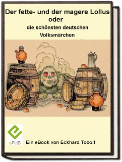 Der fette- und der magere Lollus oder die schönsten deutschen Volksmärchen (eBook, ePUB) - Toboll, Eckhard