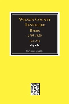 Wilson County, Tennessee Deed Books, 1793-1829. Vol. #1 - Partlow, Thomas E