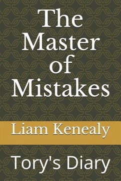 The Master of Mistakes: Tory's Diary - Kenealy, Liam