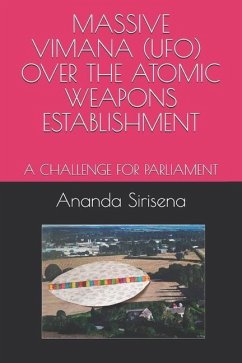 Massive Vimana (Ufo) Over the Atomic Weapons Establishment: A Challenge for Parliament - Sirisena, Ananda L.