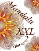 Mandala Giorno XXL 2: Antistress Libro Da Colorare Per Adulti