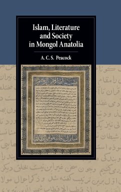 Islam, Literature and Society in Mongol Anatolia - Peacock, Andrew A. C. S.