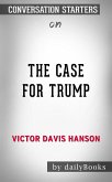 The Case for Trump: by Victor Davis Hanson   Conversation Starters (eBook, ePUB)