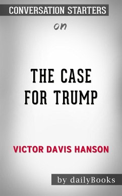 The Case for Trump: by Victor Davis Hanson   Conversation Starters (eBook, ePUB) - dailyBooks