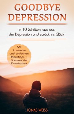 Goodbye Depression (eBook, ePUB) - Weiß, Jonas