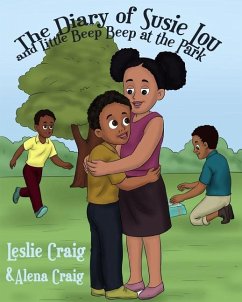 The Diary of Susie Lou and Little Beep Beep at the Park - Craig, Alena; Craig, Leslie