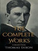Thomas Dixon: The Complete Works (eBook, ePUB)
