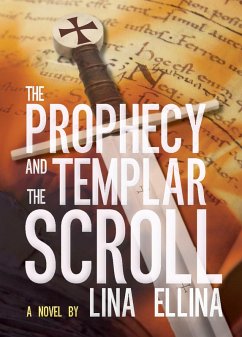 The Prophecy and the Templar Scroll (eBook, ePUB) - Ellina, Lina