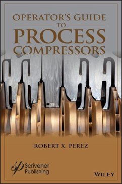 Operator's Guide to Process Compressors (eBook, ePUB) - Perez, Robert X.