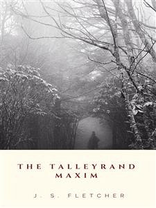 The Talleyrand Maxim (eBook, ePUB) - S. Fletcher, J.