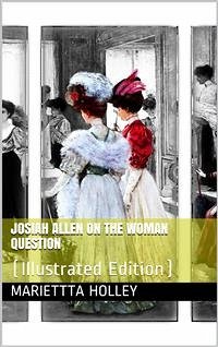 Josiah Allen on the Woman Question (eBook, PDF) - Holley, Mariettta