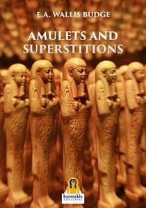 Amulets and Superstitions (eBook, ePUB) - A. Wallis Budge, E.