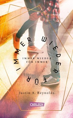 Immer wieder für immer (eBook, ePUB) - Reynolds, Justin A.