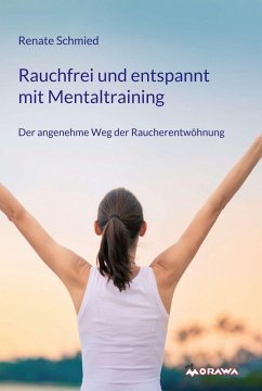 Rauchfrei und entspannt mit Mentaltraining (eBook, ePUB) - Schmied, Renate