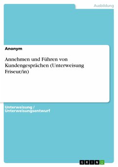 Annehmen und Führen von Kundengesprächen (Unterweisung Friseur/in) (eBook, PDF)