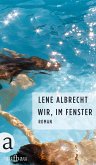 Wir, im Fenster (eBook, ePUB)