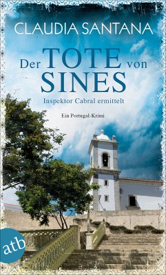 Der Tote von Sines / Inspektor Cabral ermittelt Bd.1 (eBook, ePUB) - Santana, Claudia