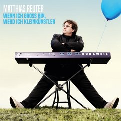 Wenn Ich Groß Bin Werd Ich Kleinkünstler - Reuter,Matthias