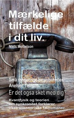 Cover Mærkelige tilfælde i dit liv. Små nysgerrige begivenheder. Anelser. Telepati. Er det også sket med dig? Kvantfysik og teorien om synkronitet forklarer ekstrasensoriske fænomener. (eBook, ePUB)
