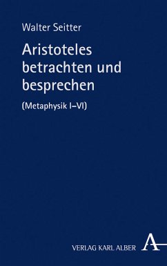 Aristoteles betrachten und besprechen (eBook, PDF) - Seitter, Walter