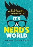 It's a Nerd's World. Die Brains hinter YouTube, Smartphone, Computer und Co. (eBook, ePUB)