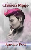Chosen Mage: A Clutch Mistress Book 3 (eBook, ePUB) Chosen Mage: A Clutch Mistress Book 3 (eBook, ePUB)