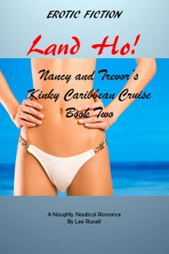 Land Ho! Nancy and Trevor's Kinky Caribbean Cruise, Book Two (eBook, ePUB) - Russell, Lee