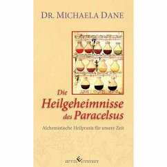 Die Heilgeheimnisse des Paracelsus - Dane, Dr. Michaela