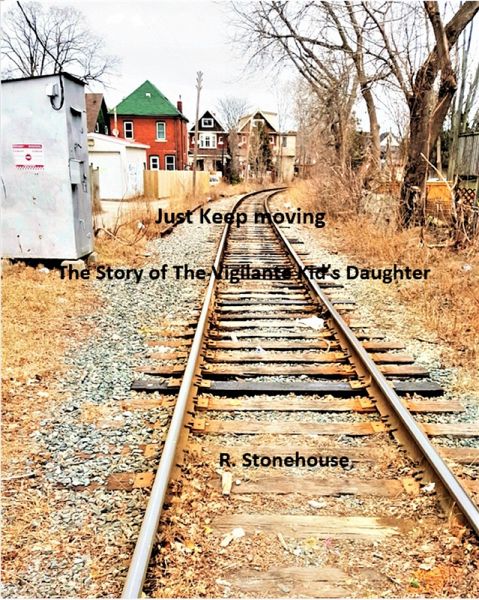 Just Keep Moving # 2 The Story of The Vigilante Kid's Daughter (eBook, ePUB)