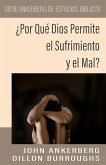 ¿Por Qué Dios Permite el Sufrimiento y el Mal? (eBook, ePUB)