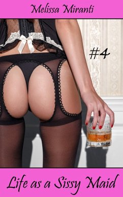 Life as a Sissy Maid #4 (eBook, ePUB) - Miranti, Melissa