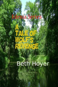 A Tale of Wolf's Revenge (Edenia, #112) (eBook, ePUB) - Hoyer, Beth