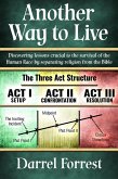 Another Way To Live - Discovering Lessons Crucial to the Survival of the Human Race by Separating Religion from the Bible. (eBook, ePUB)